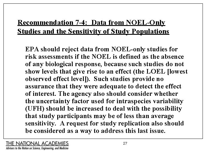 Recommendation 7 -4: Data from NOEL-Only Studies and the Sensitivity of Study Populations EPA