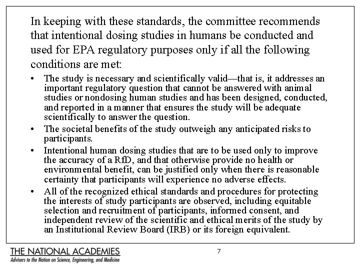 In keeping with these standards, the committee recommends that intentional dosing studies in humans