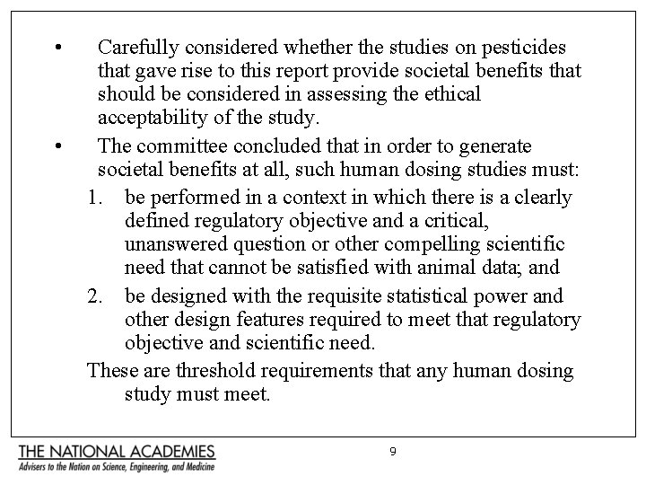  • • Carefully considered whether the studies on pesticides that gave rise to