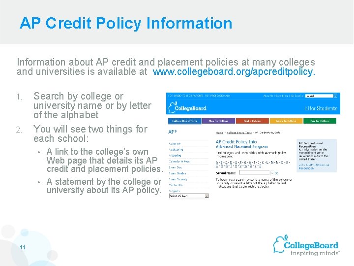 AP Credit Policy Information about AP credit and placement policies at many colleges and