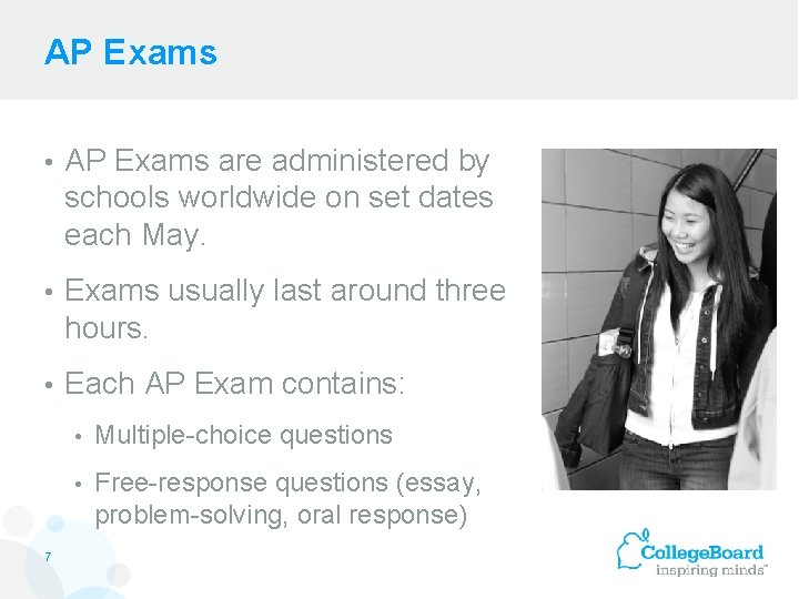 AP Exams • AP Exams are administered by schools worldwide on set dates each