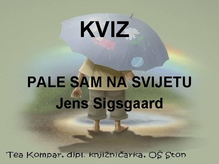 KVIZ PALE SAM NA SVIJETU Jens Sigsgaard 