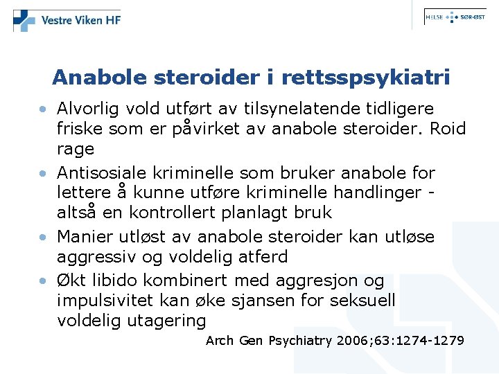 Anabole steroider i rettsspsykiatri • Alvorlig vold utført av tilsynelatende tidligere friske som er