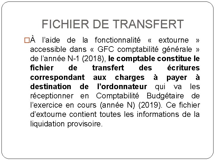 FICHIER DE TRANSFERT �À l’aide de la fonctionnalité « extourne » accessible dans «