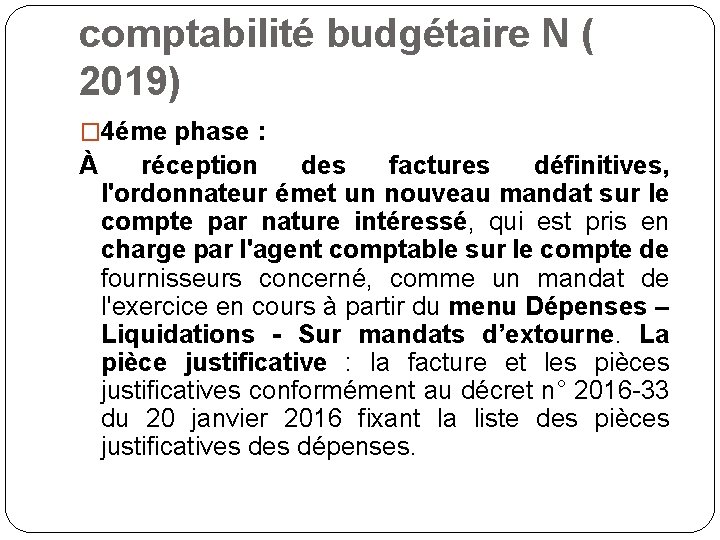 comptabilité budgétaire N ( 2019) � 4éme phase : À réception des factures définitives,