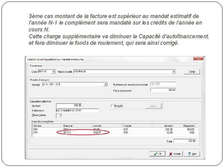 3ème cas montant de la facture est supérieur au mandat estimatif de l’année N-1