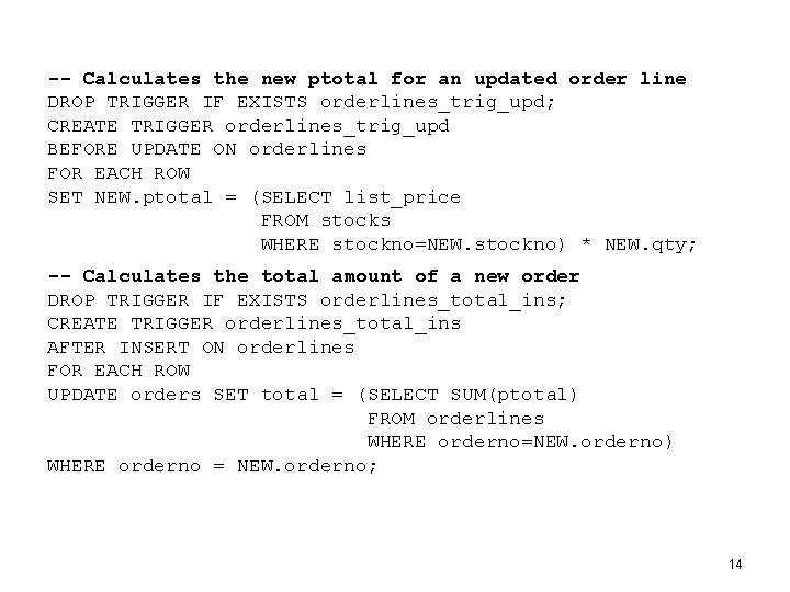 -- Calculates the new ptotal for an updated order line DROP TRIGGER IF EXISTS