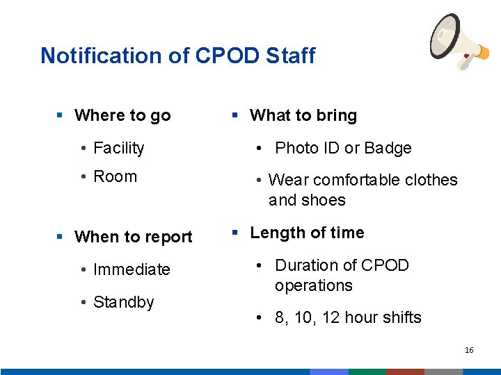 Notification of CPOD Staff § Where to go § What to bring • Facility