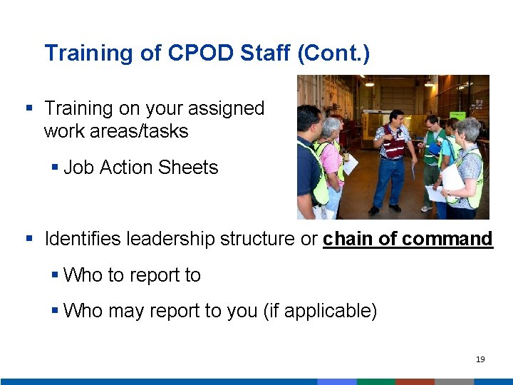 Training of CPOD Staff (Cont. ) § Training on your assigned work areas/tasks §