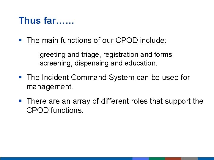 Thus far…… § The main functions of our CPOD include: greeting and triage, registration