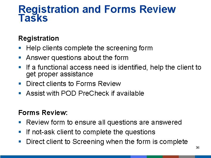 Registration and Forms Review Tasks Registration § Help clients complete the screening form §