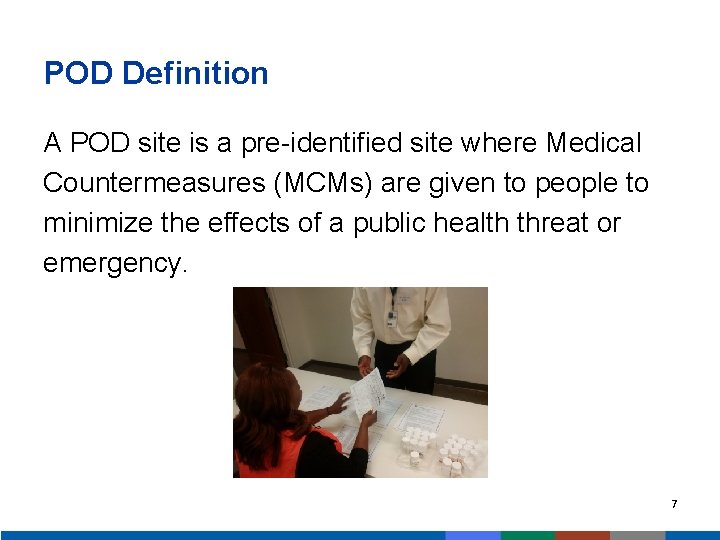 POD Definition A POD site is a pre-identified site where Medical Countermeasures (MCMs) are