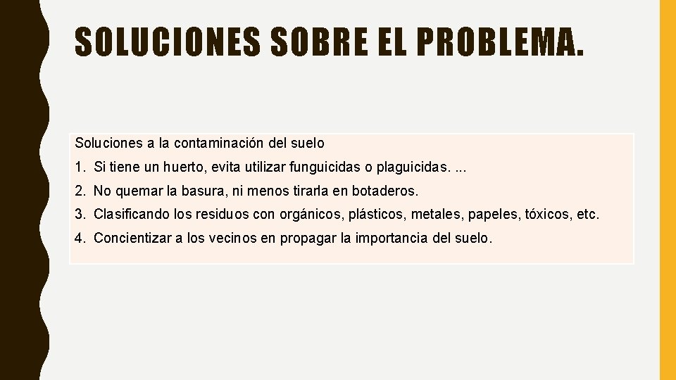 SOLUCIONES SOBRE EL PROBLEMA. Soluciones a la contaminación del suelo 1. Si tiene un