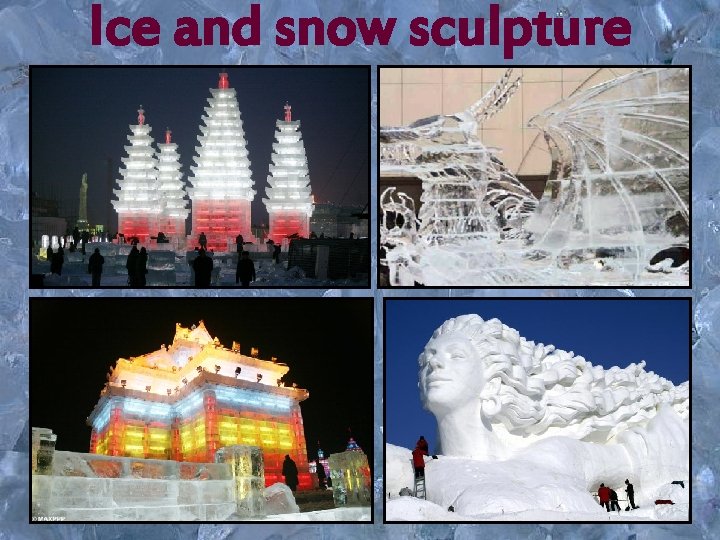 Ice and snow sculpture 