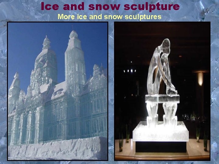 Ice and snow sculpture More ice and snow sculptures 