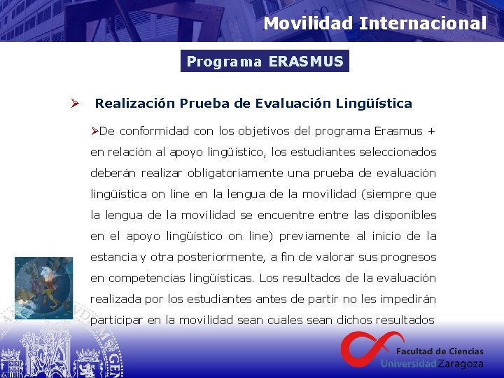 Movilidad Internacional Programa ERASMUS Ø Realización Prueba de Evaluación Lingüística ØDe conformidad con los