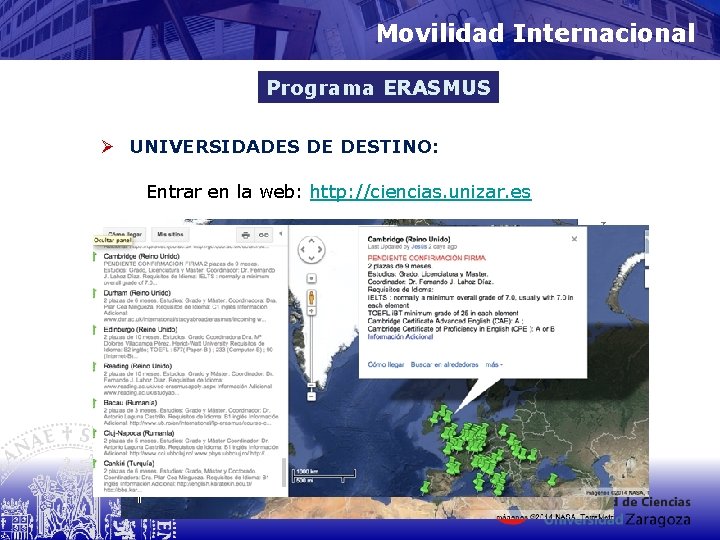 Movilidad Internacional Programa ERASMUS Ø UNIVERSIDADES DE DESTINO: Entrar en la web: http: //ciencias.