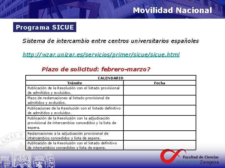 Movilidad Nacional Programa SICUE Sistema de intercambio entre centros universitarios españoles http: //wzar. unizar.