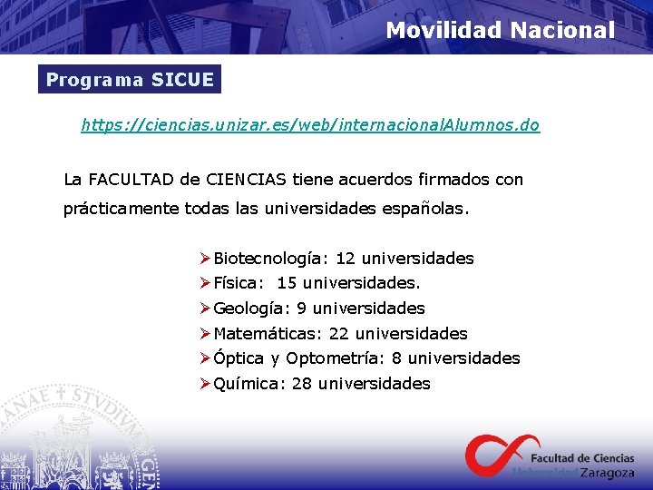 Movilidad Nacional Programa SICUE https: //ciencias. unizar. es/web/internacional. Alumnos. do La FACULTAD de CIENCIAS