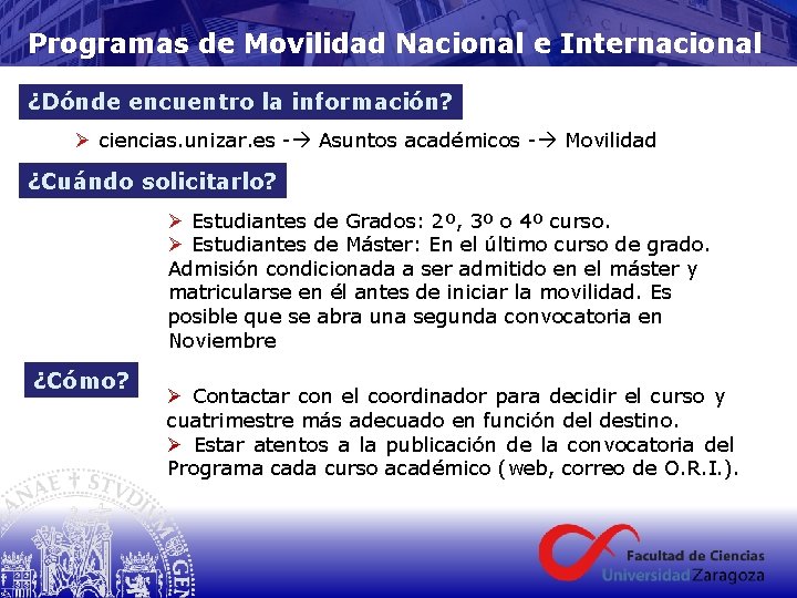 Programas de Movilidad Nacional e Internacional ¿Dónde encuentro la información? Ø ciencias. unizar. es