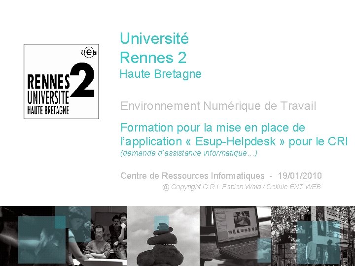 Université Rennes 2 Haute Bretagne Environnement Numérique de Travail Formation pour la mise en