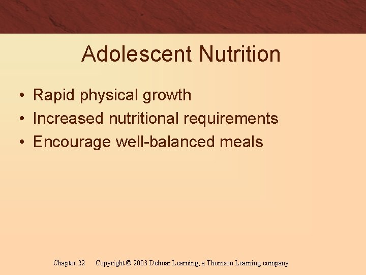 Adolescent Nutrition • Rapid physical growth • Increased nutritional requirements • Encourage well-balanced meals