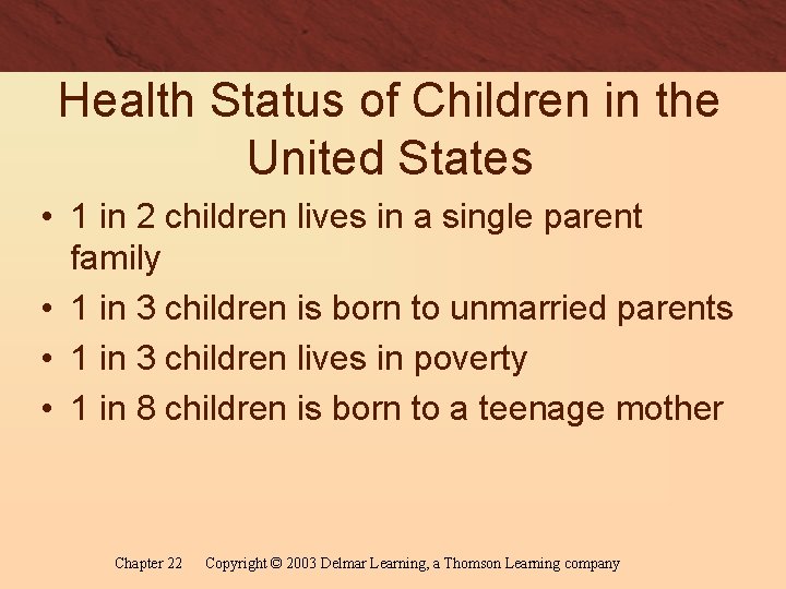 Health Status of Children in the United States • 1 in 2 children lives