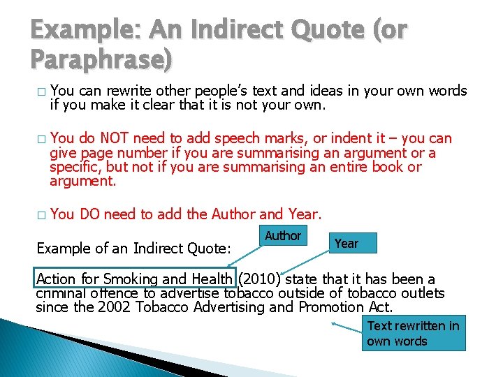 Example: An Indirect Quote (or Paraphrase) � � � You can rewrite other people’s