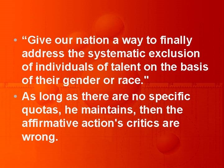  • “Give our nation a way to finally address the systematic exclusion of