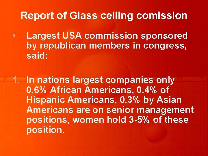 Report of Glass ceiling comission • Largest USA commission sponsored by republican members in