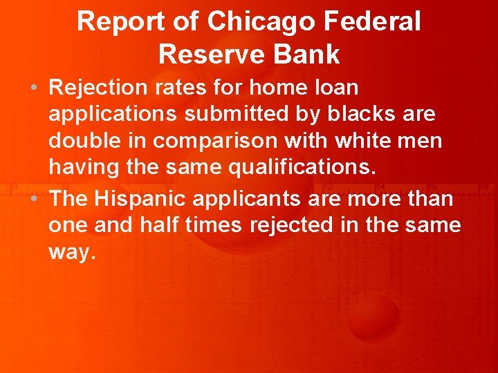 Report of Chicago Federal Reserve Bank • Rejection rates for home loan applications submitted