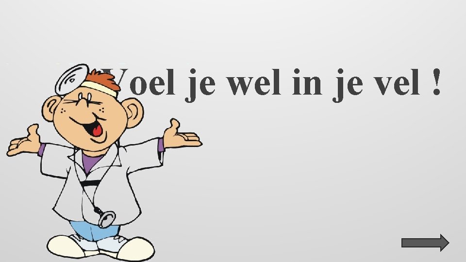 Voel je wel in je vel ! 