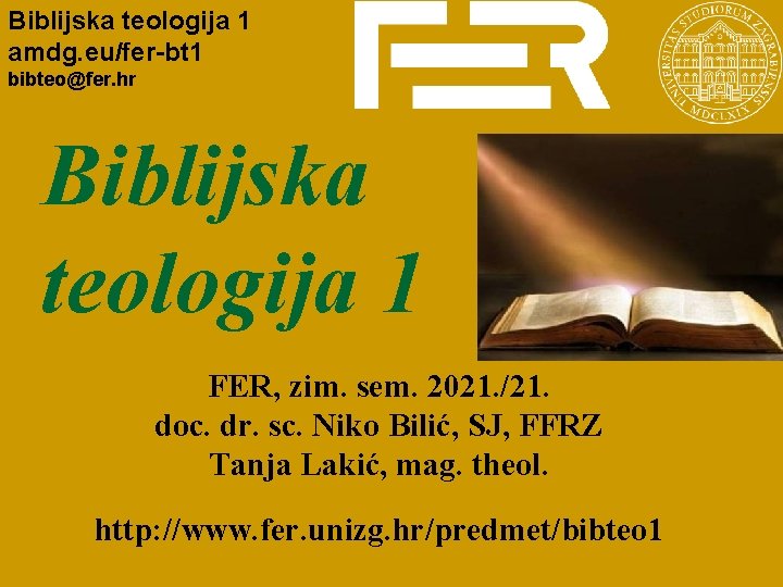 Biblijska teologija 1 amdg. eu/fer-bt 1 bibteo@fer. hr Biblijska teologija 1 FER, zim. sem.