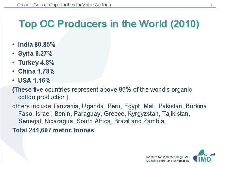 Organic Cotton: Opportunities for Value Addition 7 Top OC Producers in the World (2010)