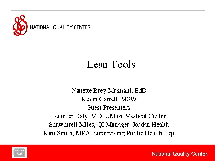 Lean Tools Nanette Brey Magnani, Ed. D Kevin Garrett, MSW Guest Presenters: Jennifer Daly,