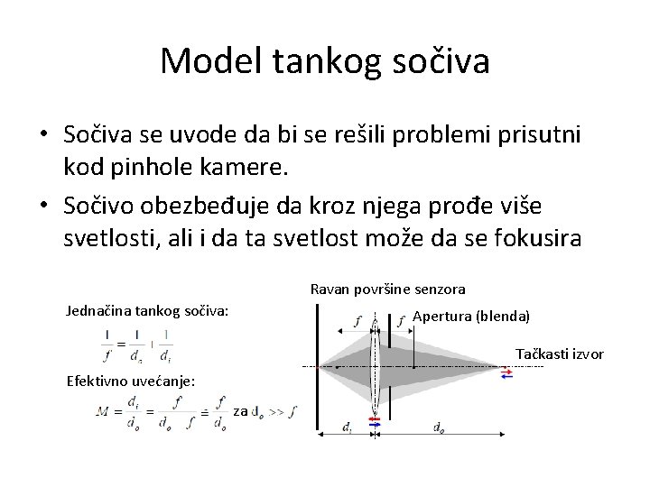 Model tankog sočiva • Sočiva se uvode da bi se rešili problemi prisutni kod