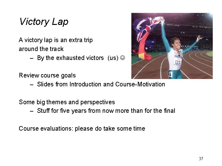 Victory Lap A victory lap is an extra trip around the track – By