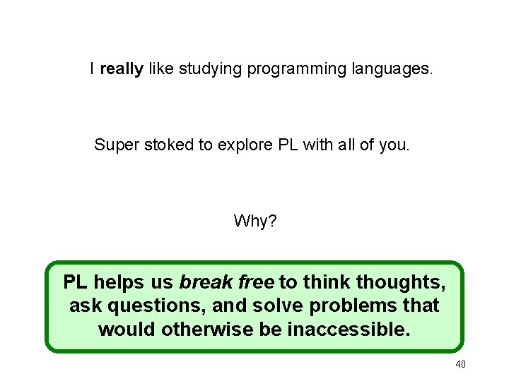 I really like studying programming languages. Super stoked to explore PL with all of