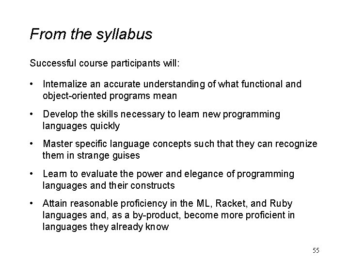 From the syllabus Successful course participants will: • Internalize an accurate understanding of what