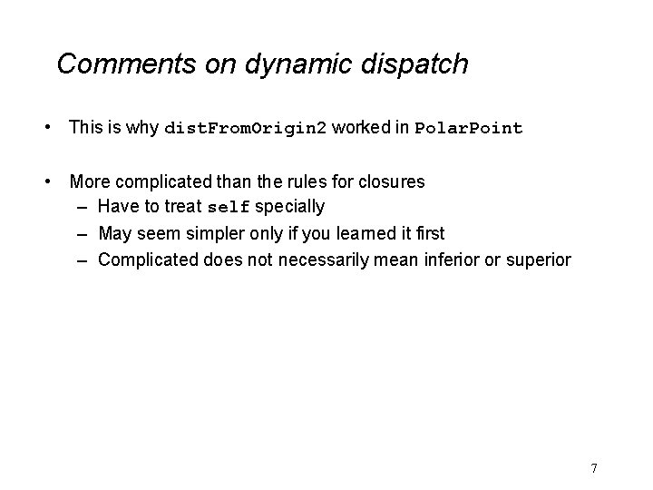 Comments on dynamic dispatch • This is why dist. From. Origin 2 worked in