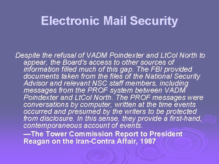 Electronic Mail Security Despite the refusal of VADM Poindexter and Lt. Col North to
