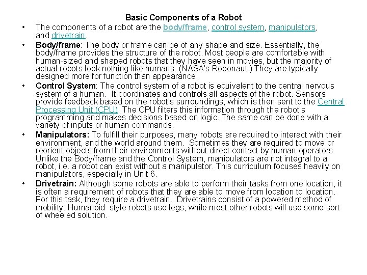 Basic Robot Model Components What is Robotics A robot is a programmable