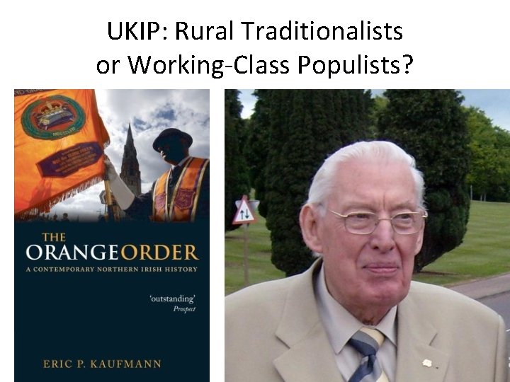 UKIP: Rural Traditionalists or Working-Class Populists? 