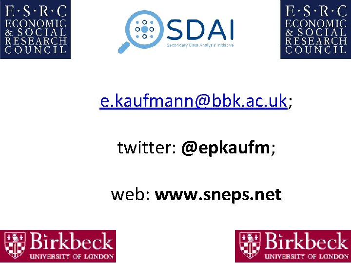 e. kaufmann@bbk. ac. uk; twitter: @epkaufm; web: www. sneps. net 