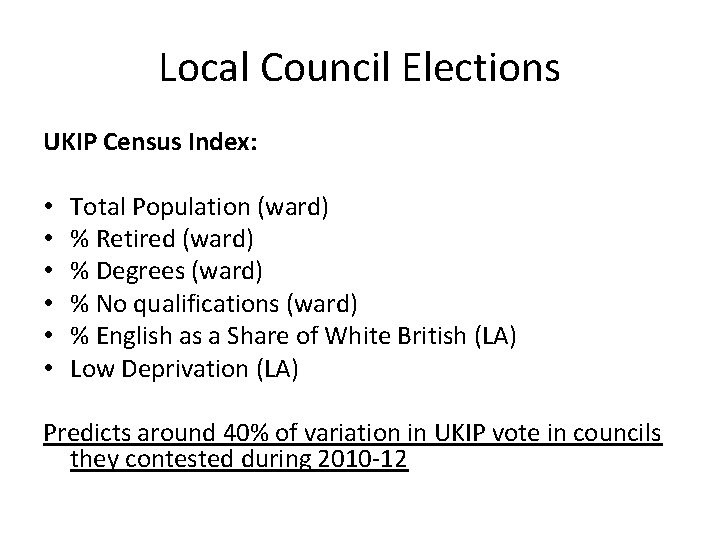 Local Council Elections UKIP Census Index: • • • Total Population (ward) % Retired