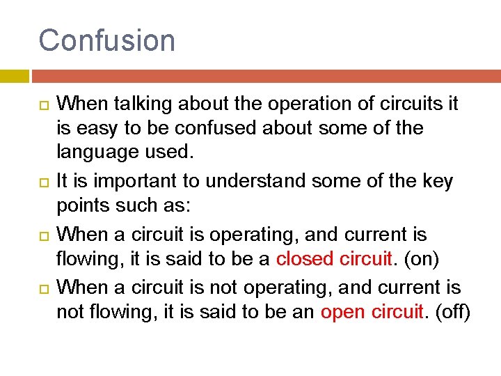 Confusion When talking about the operation of circuits it is easy to be confused