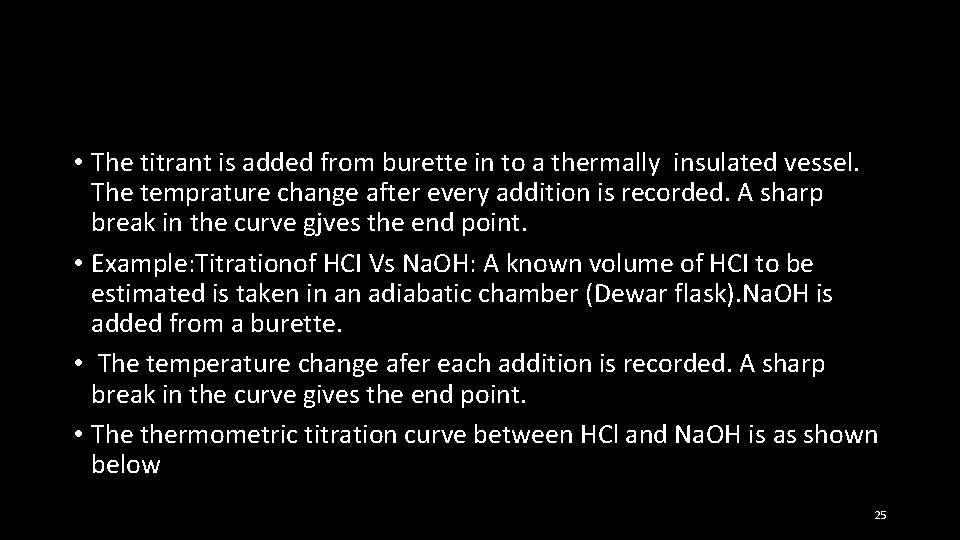  • The titrant is added from burette in to a thermally insulated vessel.