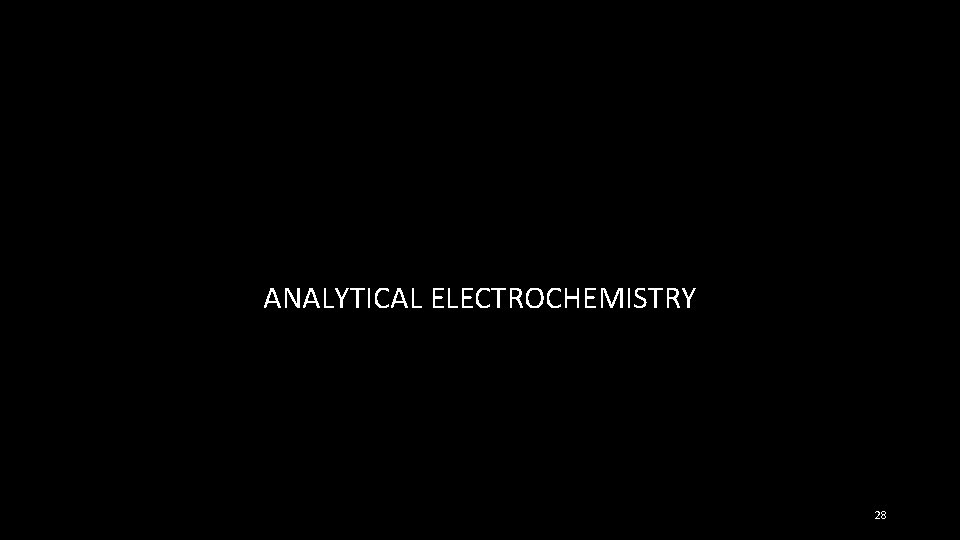 ANALYTICAL ELECTROCHEMISTRY 28 