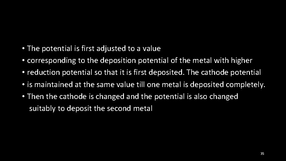  • The potential is first adjusted to a value • corresponding to the