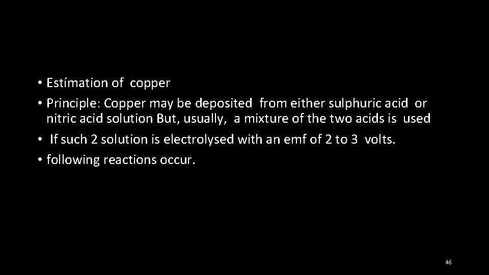  • Estímation of copper • Principle: Copper may be deposited from either sulphuric